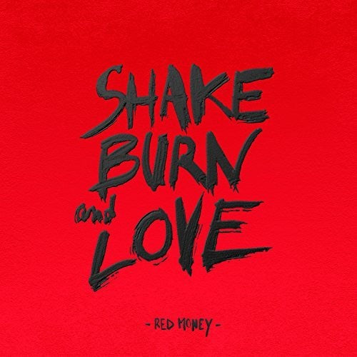 Red Money: Shake Burn Love