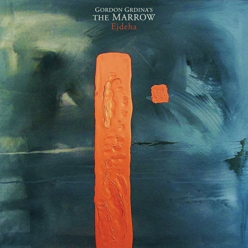 Gordon Grdina's the Marrow: Ejdeha