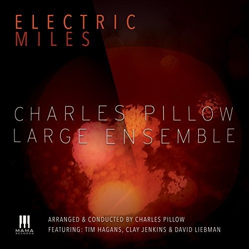 Charles Pillow Large Ensemble: Electric Miles