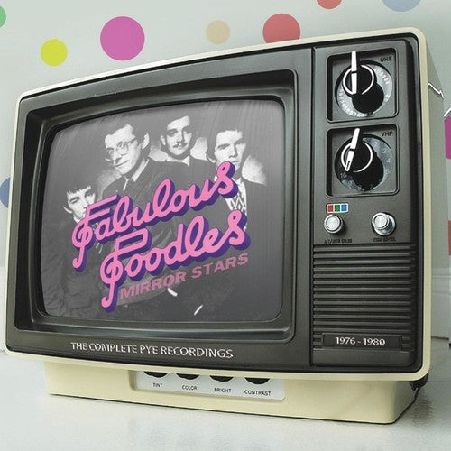 Fabulous Poodles: Mirror Stars: Complete Pye Recordings 1976-1980