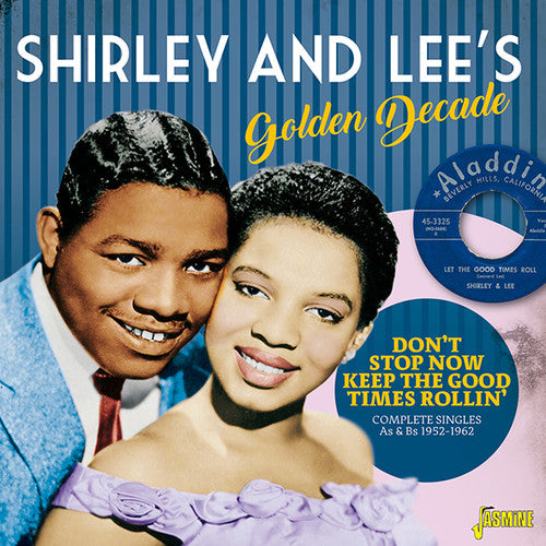 Shirley & Lee: Shirley & Lee's Golden Decade: Don't Stop Now Keep The Good TimesRollin - Complete Singles As & Bs 1952-1962