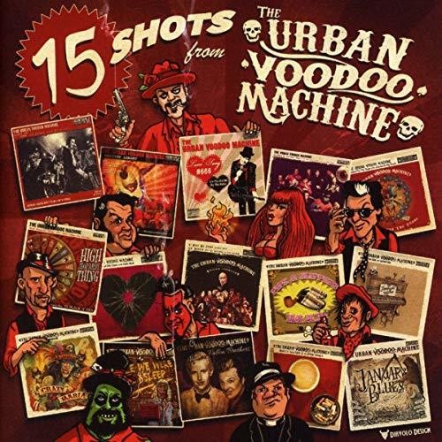 Urban Voodoo Machine: 15 Shots