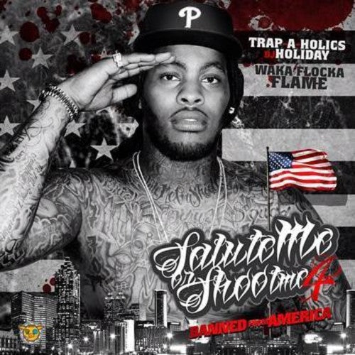 Waka Flocka Flame: Salute Me Or Shoot Me 4