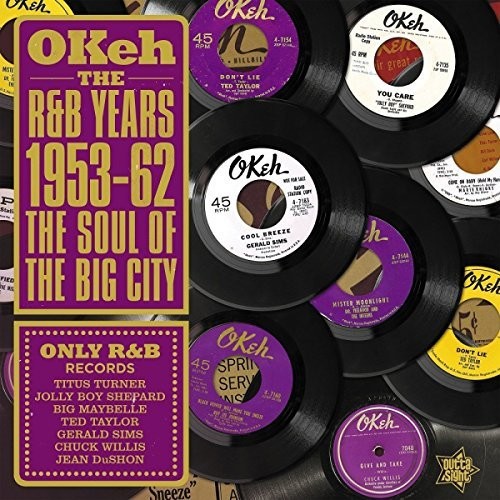 Okeh the R&B Years 1953-62: Soul of the Big City: Okeh the R&B Years 1953-62: Soul of the Big City
