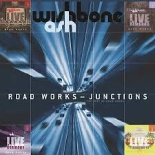 Wishbone Ash: Roadworks: Junctions the Best of