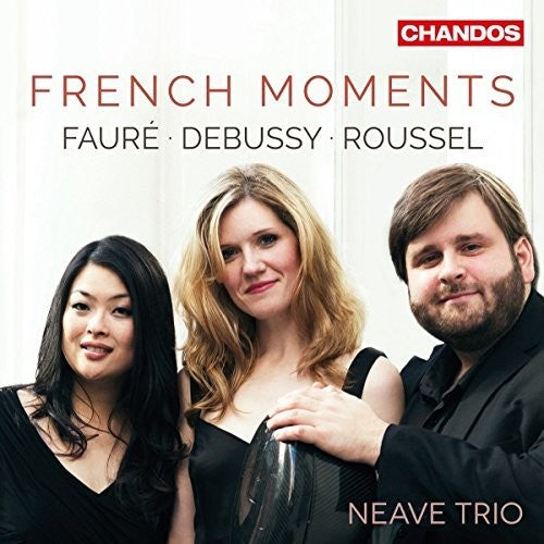 Debussy / Faure / Neave Trio: French Moments