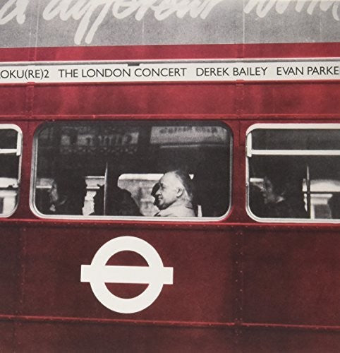 Bailey, Derek / Parker, Evan: The London Concert