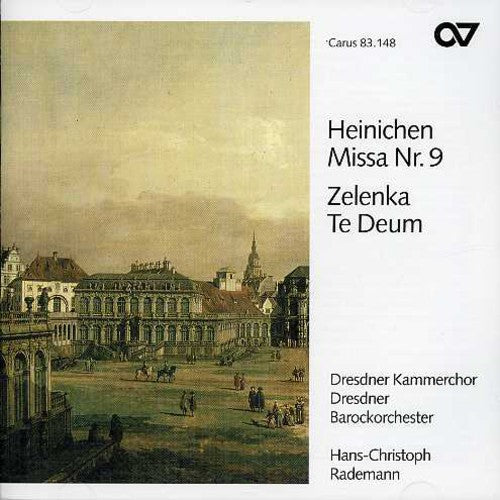 Heinichen / Zelenka / Rademann / Dresden Baroque: Mass 9 in D / Te Deum