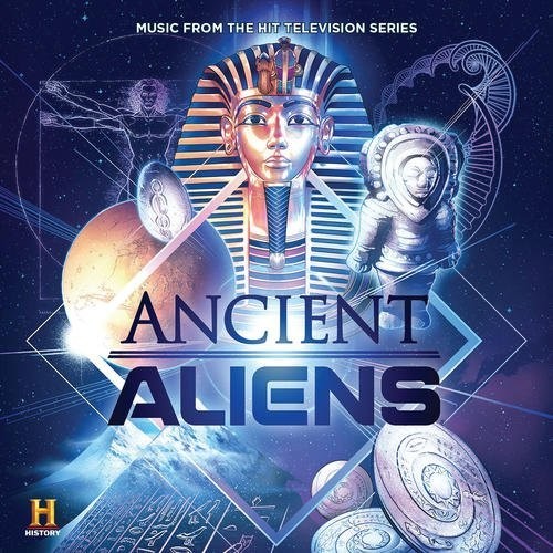 Ancient Aliens / O.S.T.: Ancient Aliens (Original Soundtrack)