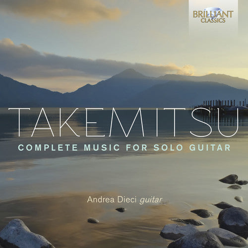 Takemitsu / Dieci: Complete Music for Solo Guitar