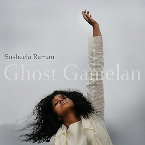 Raman, Susheela: Ghost Gamelan