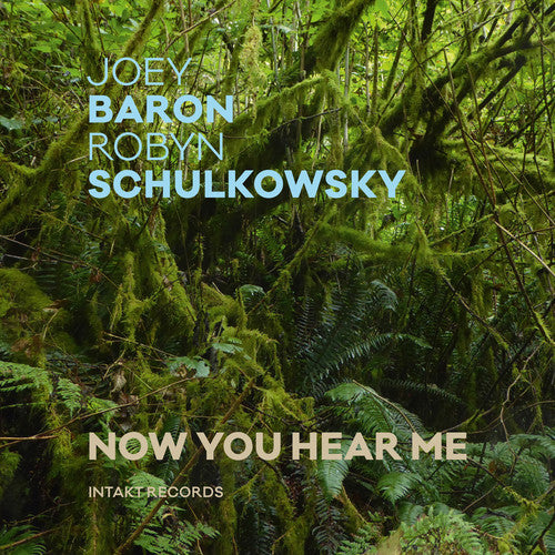 Baron, Joey / Schulkowsky, Robyn: Now You Hear Me