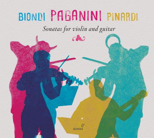 Paganini / Biondi / Pinardi: Sonatas for Violin & Guitar