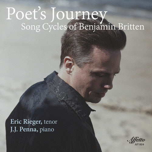 Britten / Rieger: Poet's Journey / Song Cycles of Benjamin Britten