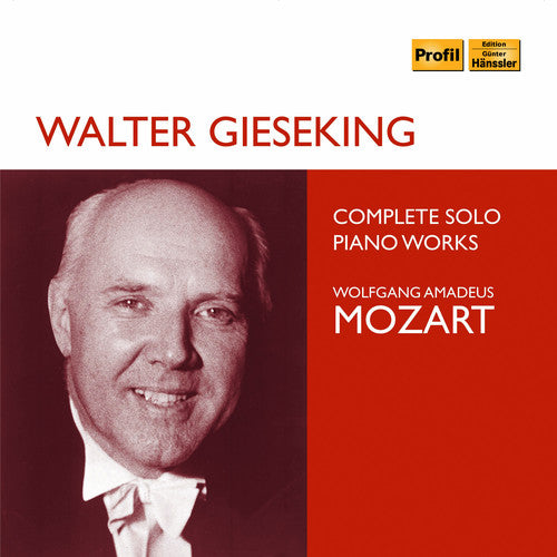 Mozart / Gieseking: Complete Solo Piano Works