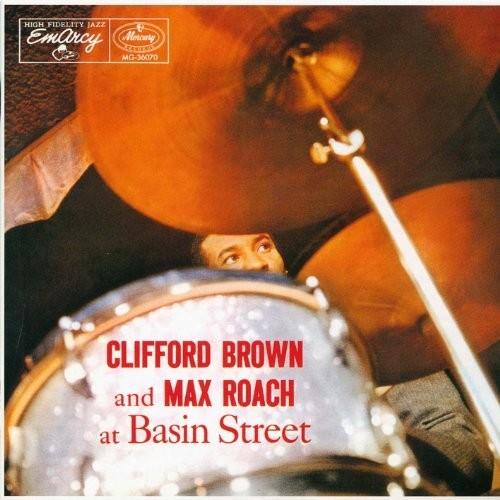 Roach, Max: Clifford Brown & Max Roach At Basin Street