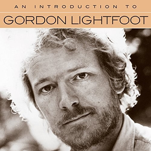 Lightfoot, Gordon: An Introduction to Gordon Lightfoot