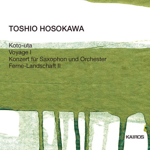 Hosokawa / Ernst / Takaseki / Berlin Radio Orch: Koto Uta / Voyage I / Saxophone Concerto