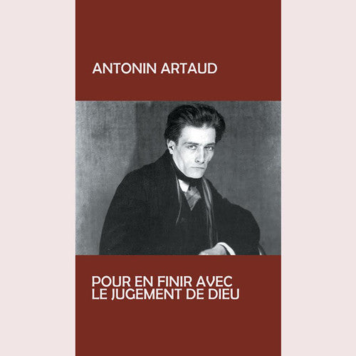 Artaud, Antonin: Pur En Finir Avec Le Jugement De Dieu