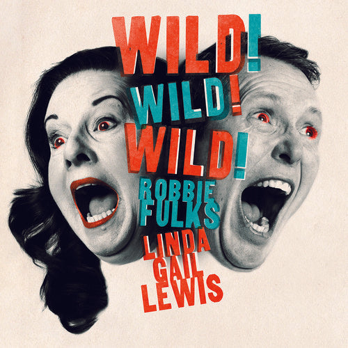 Robbie Fulks & Linda Gail Lewis: Wild! Wild! Wild!