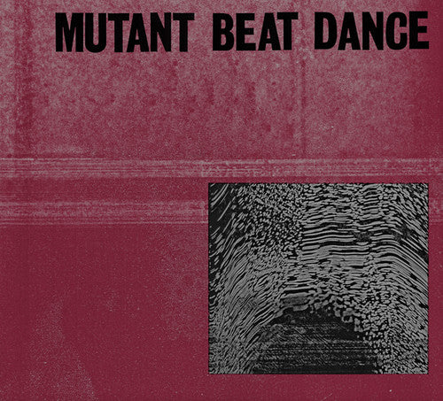 Mutant Beat Dance: Mutant Beat Dance