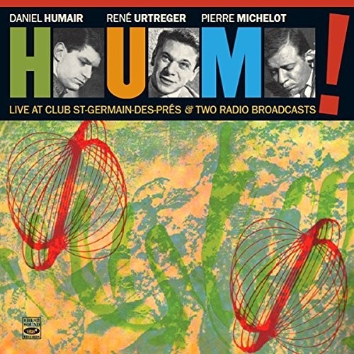 Hum: Live At Club St-Germain-Des-Pres & Two Radio Broadcasts