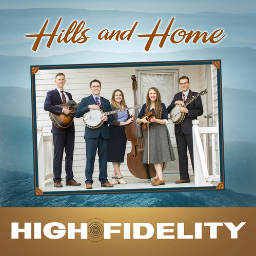 High Fidelity: Hills & Home