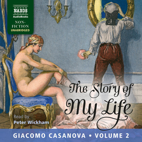 Casanova, Giacomo / Wickham, Peter: Story of My Life Volume 2