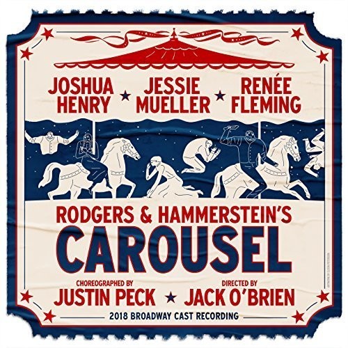 Carousel 2018 Broadway Cast: Rodgers & Hammerstein's Carousel (2018 Broadway Cast Recording)