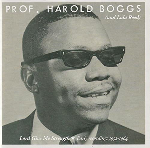 Boggs, Harold: Lord Give Me Strength