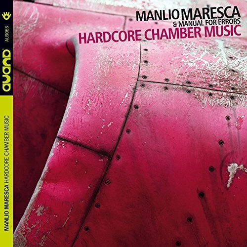 Maresca, Manlio: Hardcore Chamber Music