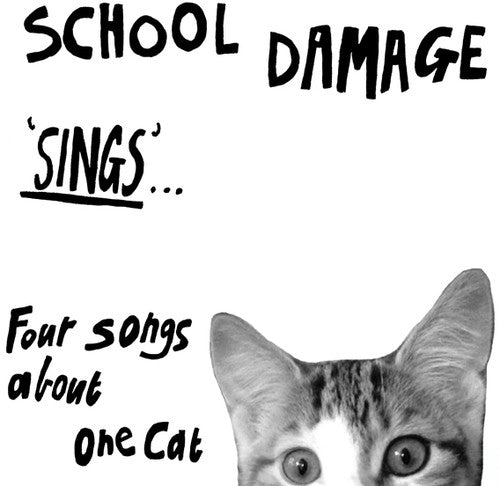 School Damage: Sings... Four Songs About One Cat