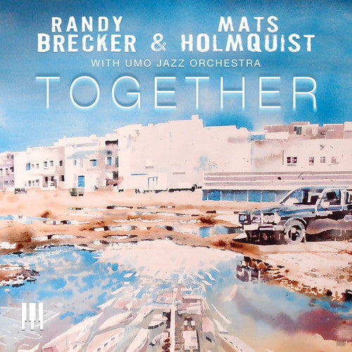 Brecker, Randy / Holmquist, Mats: Together (with Umo Jazz Orchestra)