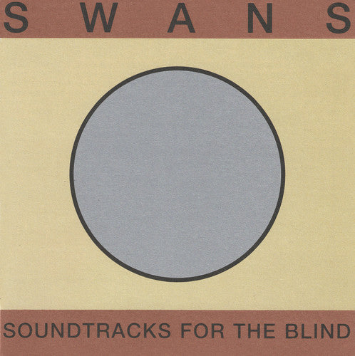 Swans: Soundtracks For The Blind