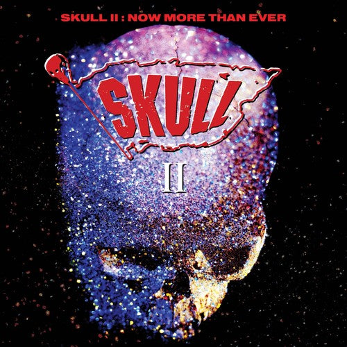 Skull: Skull II: Now More Than Ever