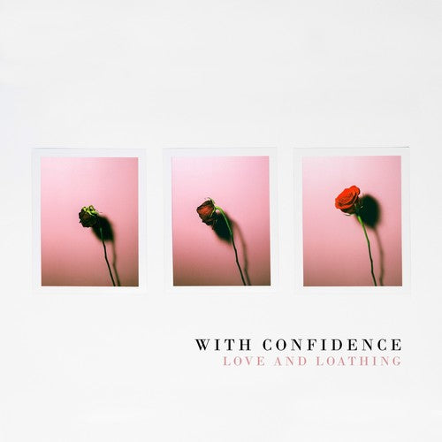 With Confidence: Love And Loathing