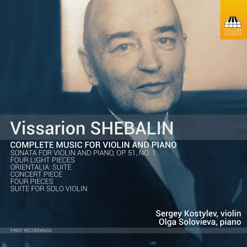 Shebalin / Kostylev / Solovieva: Complete Music for Violin & Piano