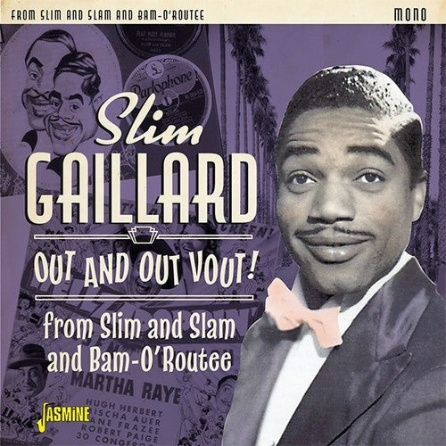 Gaillard, Slim: Out & Out Vout: From Slim & Slam To Bam-O'Routee