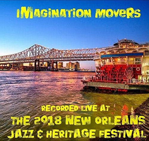 Imagination Movers: Live at Jazzfest 2018