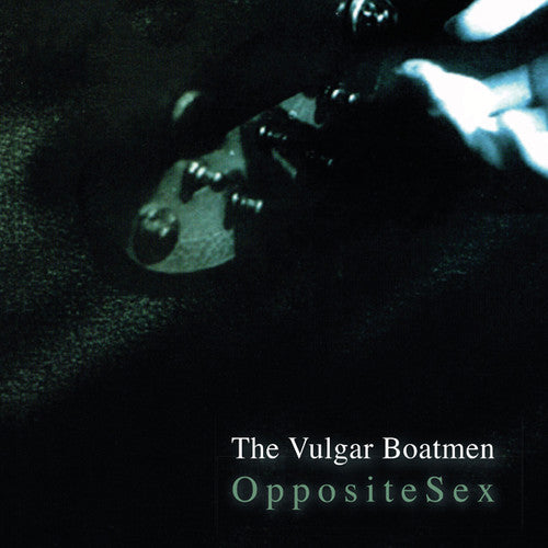 Vulgar Boatmen: Opposite Sex