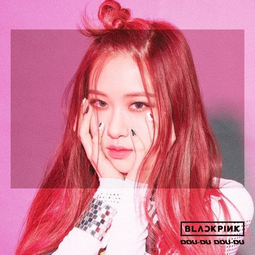 Blackpink: Ddu-Du Ddu-Du (Rose Version)