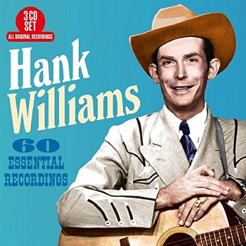 Williams, Hank: 60 Essential Recordings