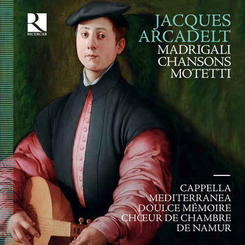 Arcadelt: Motteti / Madrigali / Chansons