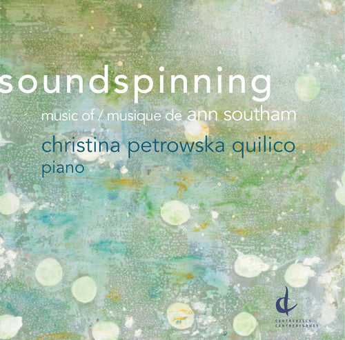 Southam / Quilico: Soundspinning