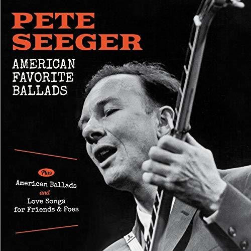 Seeger, Pete: American Favorite Ballads / American Ballads / Love Songs For Friends& Foes
