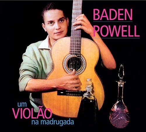 Powell, Baden: Um Violao Na Madrugada / Apresentando Baden Powell E Seu Violao