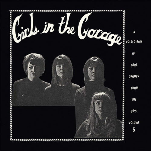 Girls in the Garage Volume 5 / Various: Girls In The Garage Volume 5 (Various Artists)