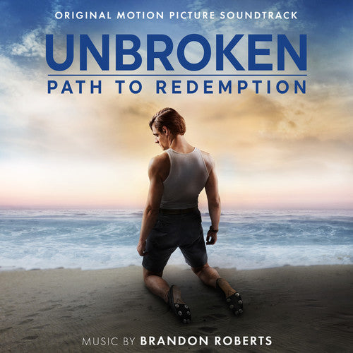 Roberts, Brandon: Unbroken: Path to Redemption (Original Motion Picture Soundtrack)