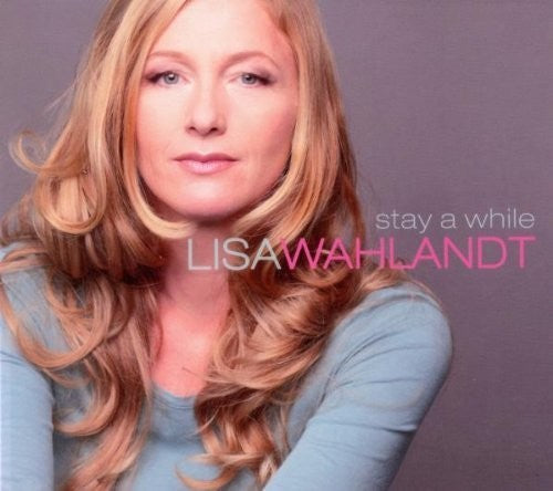 Wahlandt, Lisa: Stay A While