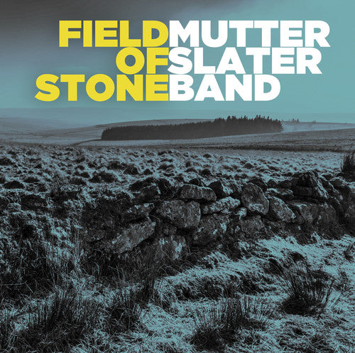 Mutter Slater Band: Field Of Stone